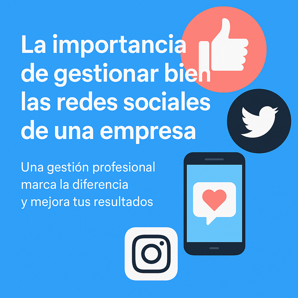 La importancia de gestionar bien las redes sociales de una empresa